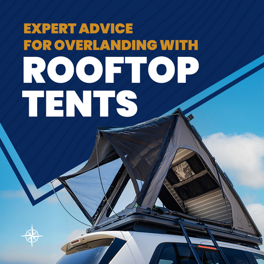 Expert Advice For Overlanding with Rooftop Tents